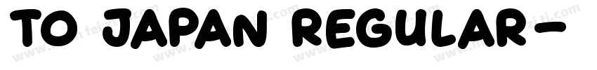 To Japan Regular字体转换
